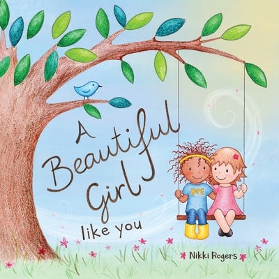A Beautiful Girl Like You by Rogers, Nikki