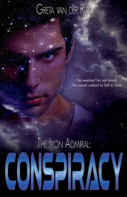 The Iron Admiral: Conspiracy by Rol, Greta Van Der