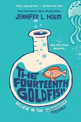 The Fourteenth Goldfish by Holm, Jennifer L.
