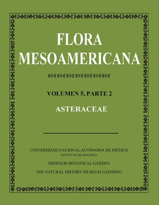 Flora Mesoamericana: Volumen 5, Parte 2: Asteraceae by Pruski, John