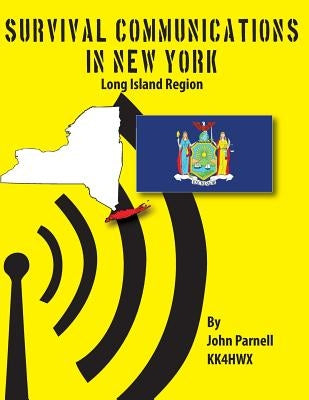 Survival Communications in New York: NYC - Long Island Region by Parnell, John