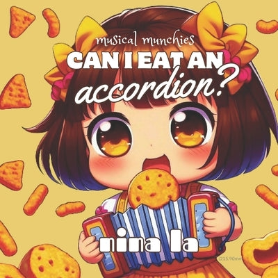Can I Eat an Accordion?: Melody Munchies Series: Accordion to Clarinet by La, Nina
