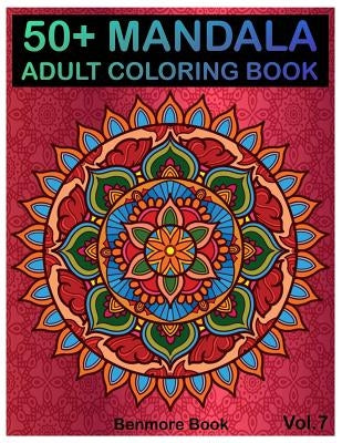 50+ Mandala: Adult Coloring Book 50 Mandala Images Stress Management Coloring Book For Relaxation, Meditation, Happiness and Relief by Book, Benmore
