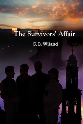 The Survivors' Affair by Wiland, C. B.
