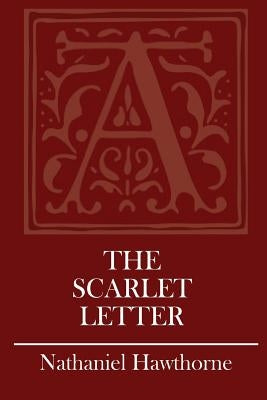 The Scarlet Letter by Hawthorne, Nathaniel