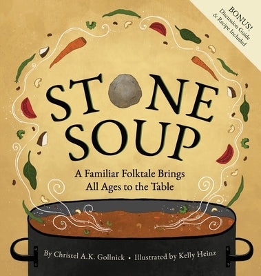 Stone Soup: A Familiar Folktale Brings All Ages to the Table by Gollnick, Christel