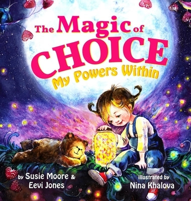 The Magic Of Choice: My Powers Within by Moore, Susie