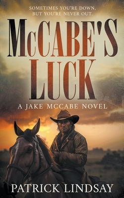 McCabe's Luck: A Classic Historical Western Series by Lindsay, Patrick