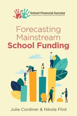 Forecasting Mainstream School Funding by Cordiner, Julie