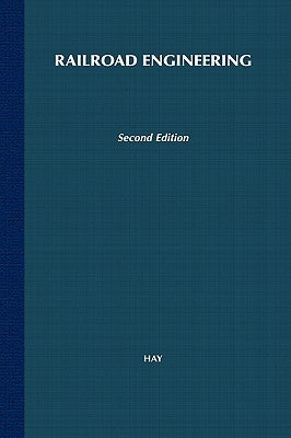 Railroad Engineering by Hay, William W.
