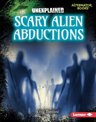 Scary Alien Abductions by Boutland, Craig