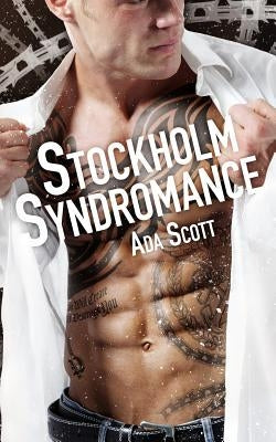 Stockholm Syndromance: A Bad Boy Romance by Scott, Ada
