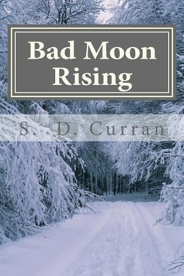 Bad Moon Rising by Curran, S. D.