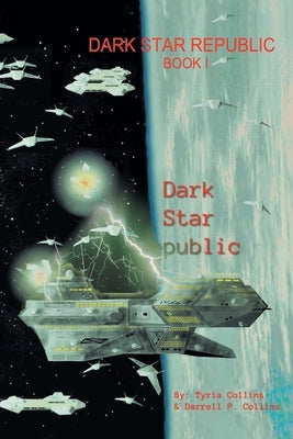 Dark Star Republic: Book I by Collins, Tyria