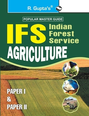 Upsc: IFS Agriculture (Paper I & II) Main Exam Guide by Singh, B. B.
