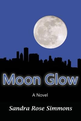 Moon Glow by Simmons, Sandra Rose