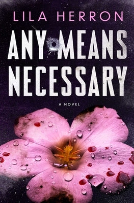 Any Means Necessary by Herron, Lila