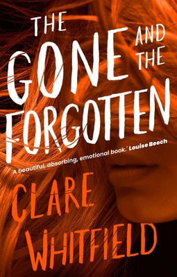 The Gone and the Forgotten by Whitfield, Clare