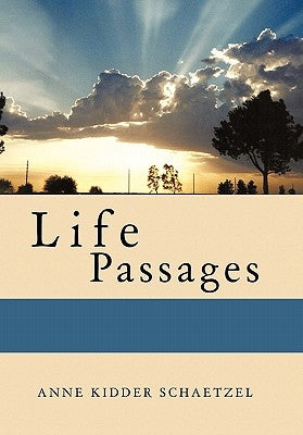 Life Passages by Schaetzel, Anne Kidder