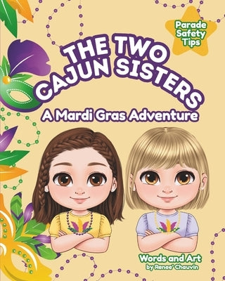 The Two Cajun Sisters: A Mardi Gras Adventure by Chauvin, Renee'