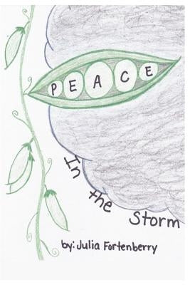 Peace in the Storm: "Perfect Peace in the Midst of Life's Scariest Storms" by Keene, Julie a.