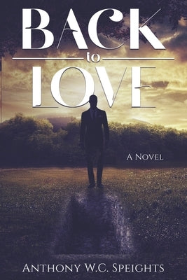 Back to Love by Speights, Anthony