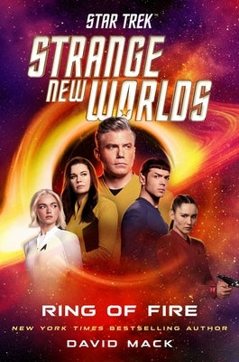 Star Trek: Strange New Worlds: Ring of Fire by Mack, David
