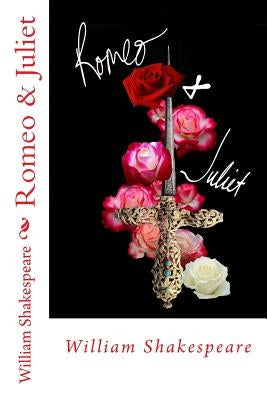 Romeo & Juliet by Shakespeare, William