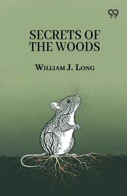 Secrets Of The Woods by Long, William J.