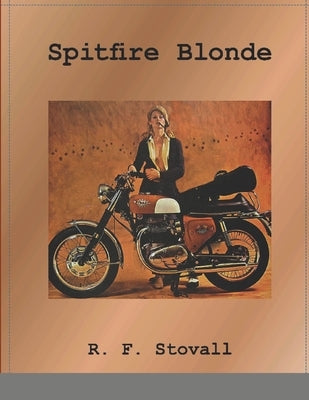 Spitfire Blonde by Stovall, R. F.