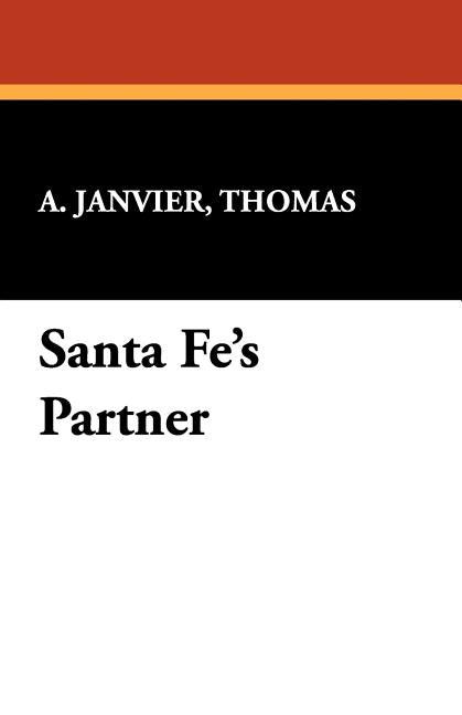 Santa Fe's Partner by Janvier, Thomas A.
