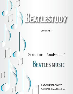 Structural Analysis of Beatles Music by Thurmaier, David