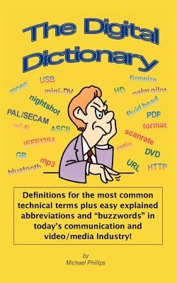 The Digital Dictionary by Phillips, Michael