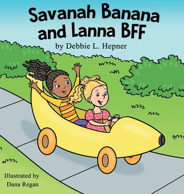 Savanah Banana and Lanna BFF by Hepner, Debbie