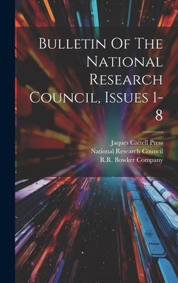 Bulletin Of The National Research Council, Issues 1-8 by National Research Council (U S )