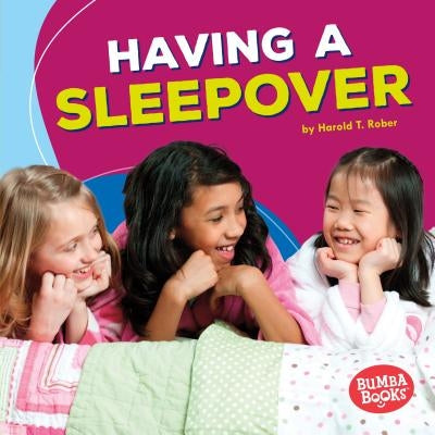 Having a Sleepover by Rober, Harold