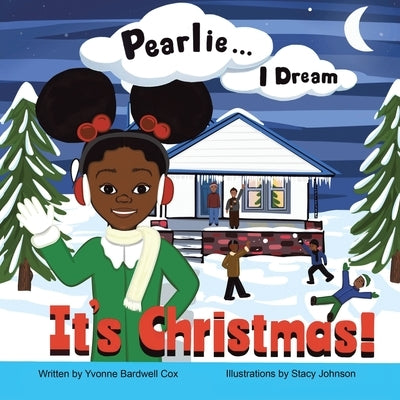 Pearlie... l Dream: It's Christmas! by Cox, Yvonne Bardwell