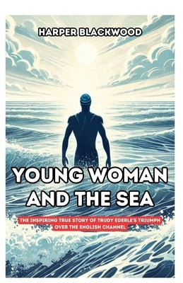 Young Woman and the Sea by Blackwood, Harper
