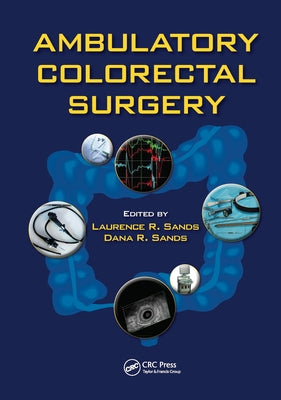 Ambulatory Colorectal Surgery by Sands, Laurence R.