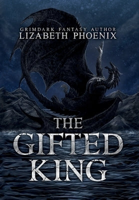 The Gifted King by Phoenix, Lizabeth