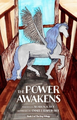 The Power Awakens:: Book 2 of the Key Trilogy by Roe, Sharon A.