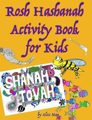 Rosh Hashanah Activity Book for Kids by Man, Alex