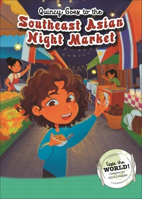 Quincy Goes to the Southeast Asian Night Market by Bolte, Mari