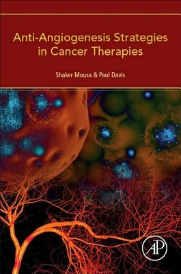 Anti-Angiogenesis Strategies in Cancer Therapies by Mousa, Shaker
