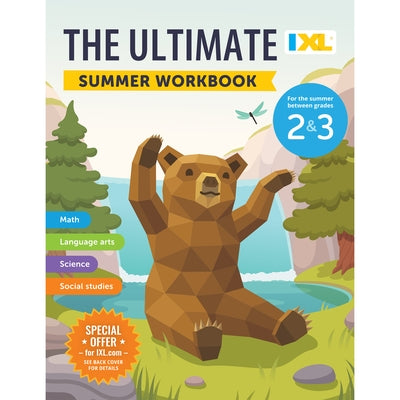 The IXL Ultimate Summer Workbook: For the Summer Between Grades 2 & 3 by IXL Learning