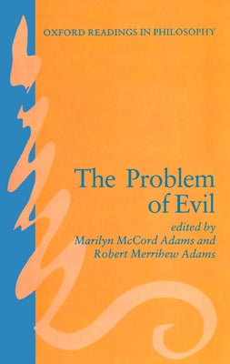 The Problem of Evil by Adams, Marilyn McCord