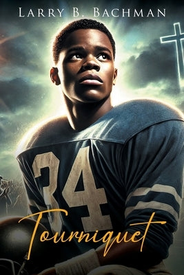 Tourniquet: Visions From 'Tarin Row' by Bachman, Larry B.