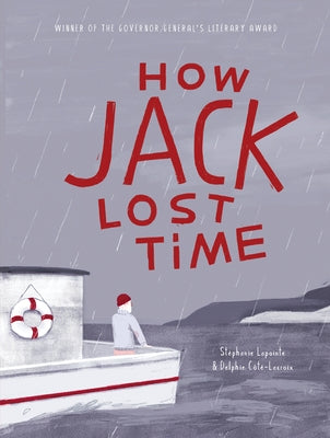 How Jack Lost Time by Lapointe, Stéphanie
