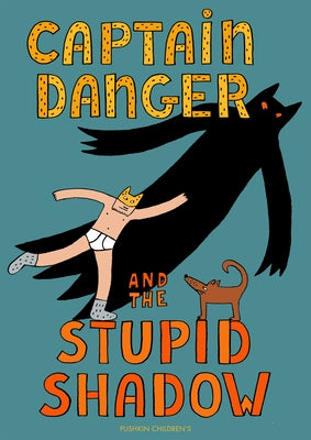 Captain Danger and the Stupid Shadow by Engbers, Victor