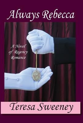 Always Rebecca by Sweeney, Teresa